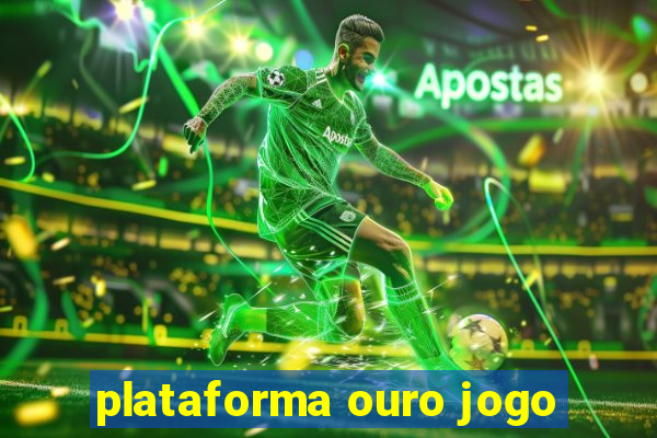 plataforma ouro jogo